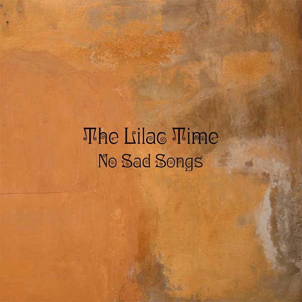 THE LILAC TIME | No Sad Songs - Vinyl