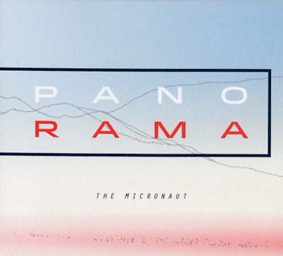 THE MICRONAUT | Panorama - CD
