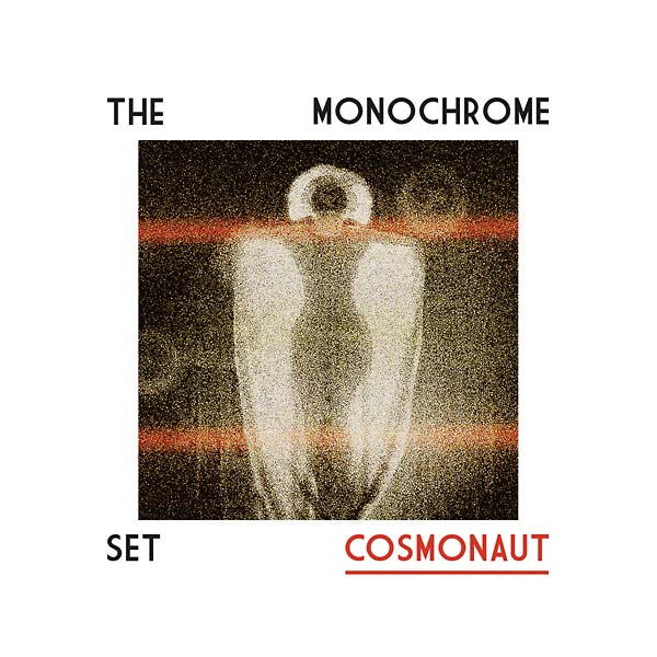THE MONOCHROME SET | Cosmonaut - CD