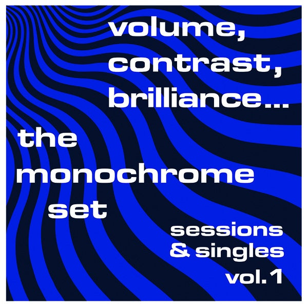 THE MONOCHROME SET | Volume, Contrast, Brilliance... Sessions & Singles Vol. 1 - Vinyl