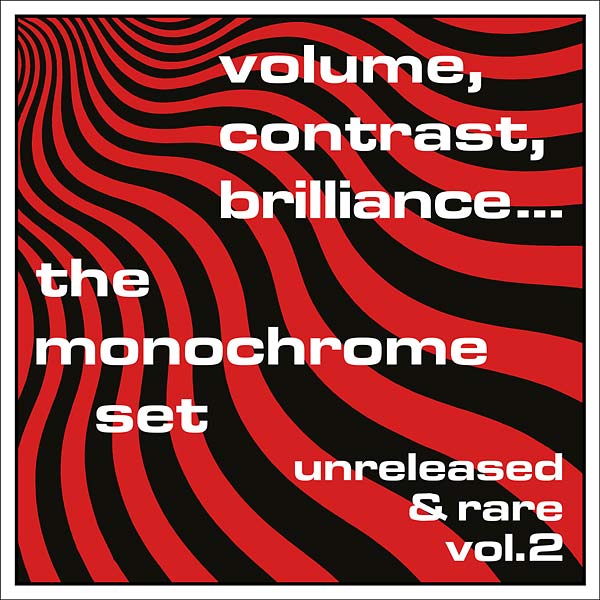 THE MONOCHROME SET | Volume, Contrast, Brilliance... Unreleased & Rare Vol.2 - CD