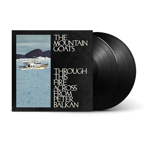 The Mountain Goats | Through This Fire Across From Peter Balkan [2LP] - Vinyl