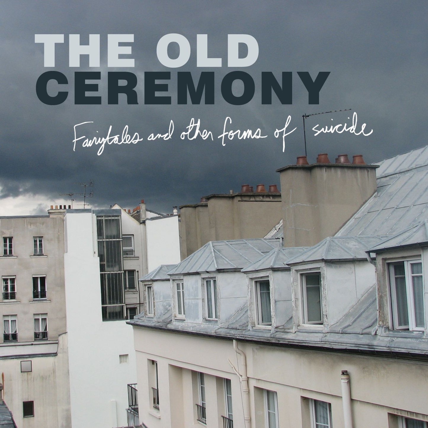 The Old Ceremony | Fairytales and Other Forms of Suicide - CD