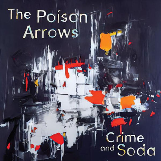 The Poison Arrows | Crime and Soda (BABY BLUE VINYL) - Vinyl