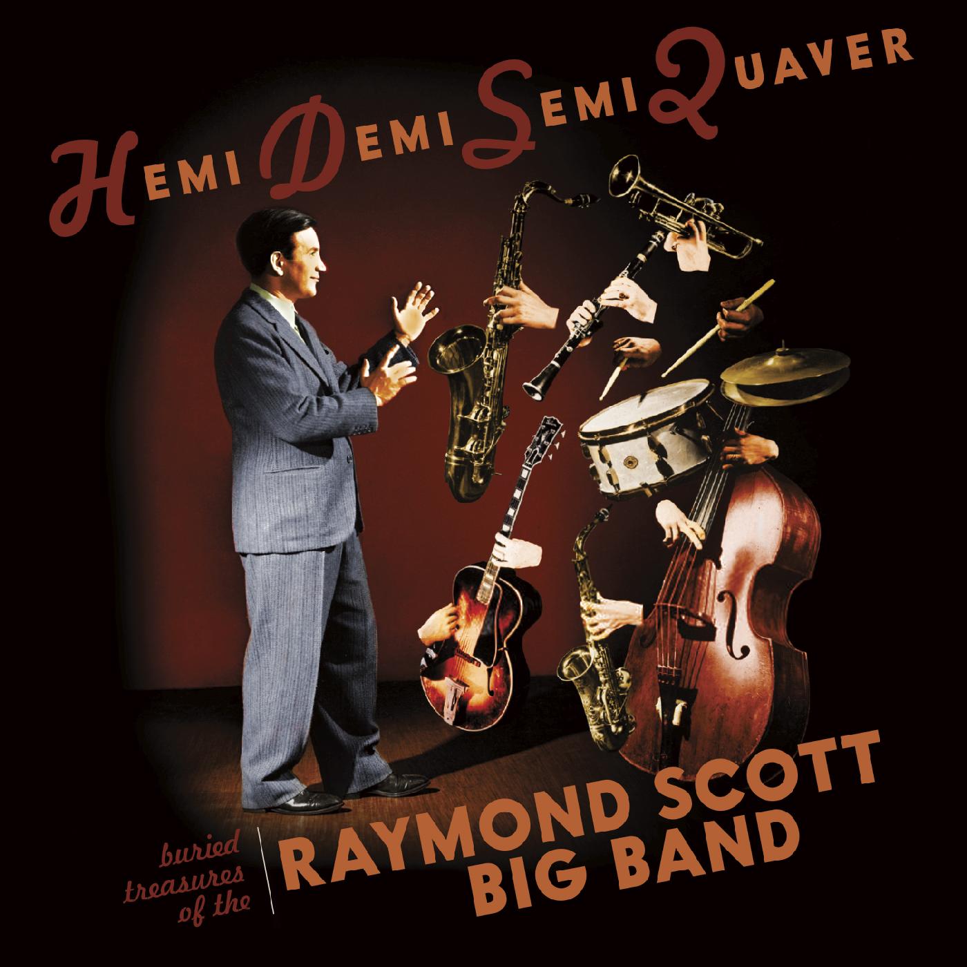 The Raymond Scott Big Band | Hemidemisemiquaver--Buried Treasures of the Raymond Scott Big Band - CD
