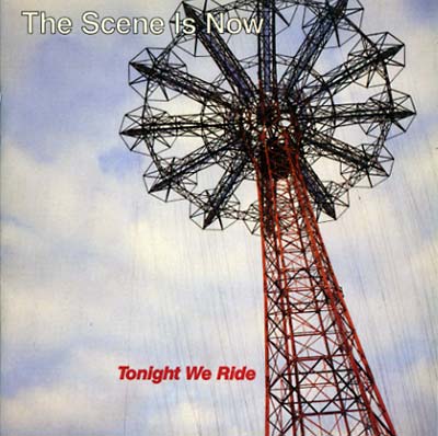 THE SCENE IS NOW | Tonight We Ride - CD