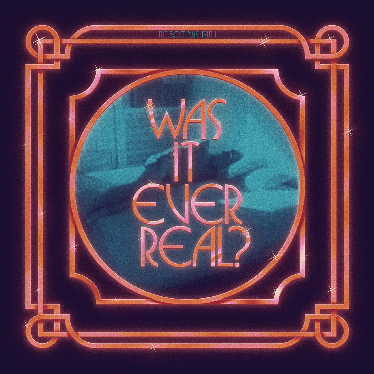 The Soft Pink Truth | Was It Ever Real? - CD