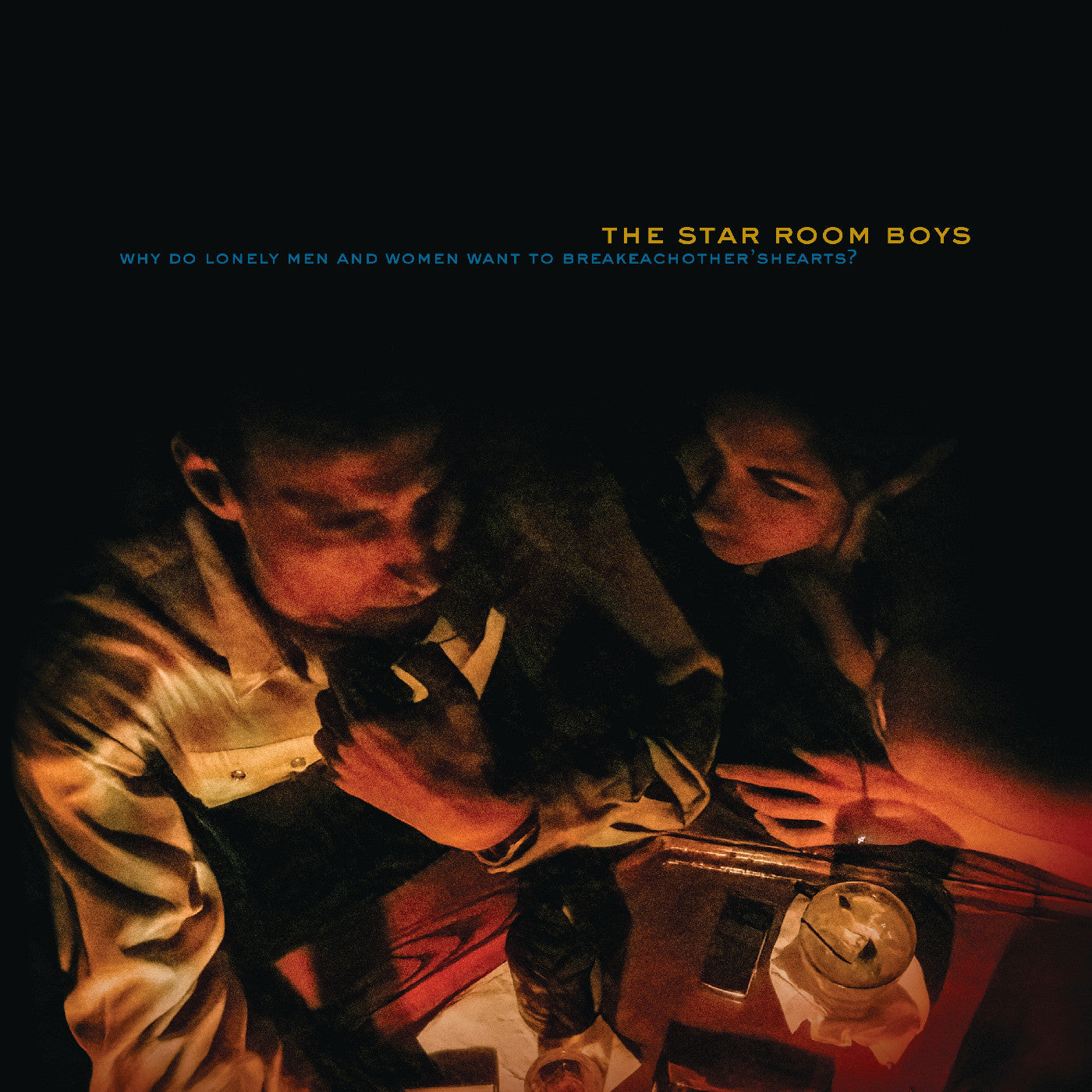 The Star Room Boys | Why Do Lonely Men And Women Want To Break Each Other'S Hearts? - Vinyl