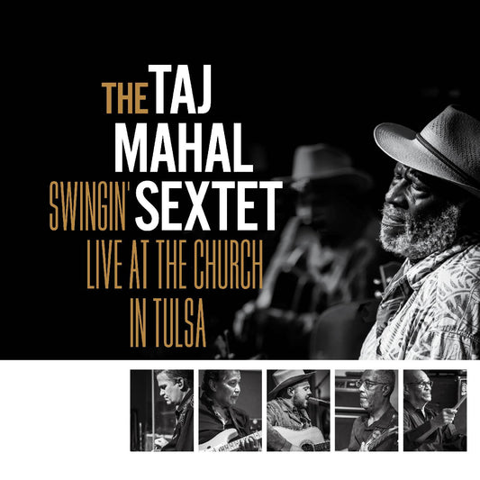 The Taj Mahal Sextet | Swinginâ€™ Live at the Church in Tulsa - CD
