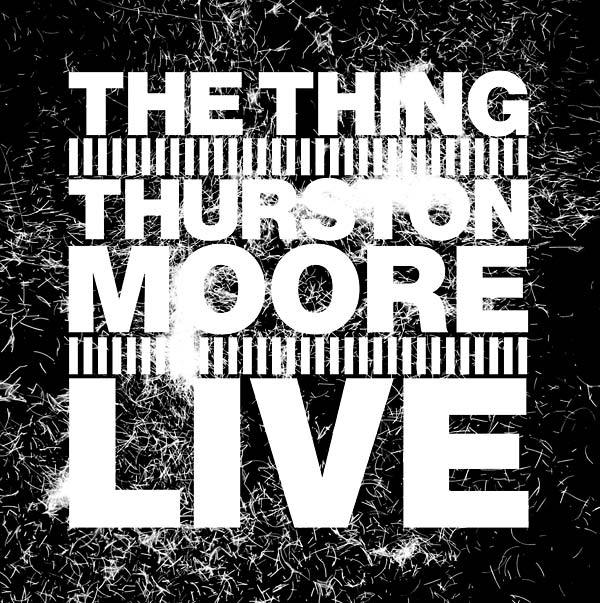 THE THING WITH THURSTON MOORE | Live - CD