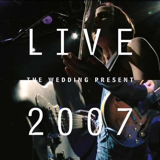 THE WEDDING PRESENT | Live 2007 - CD