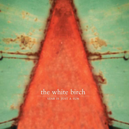 THE WHITE BIRCH | Star Is Just a Sun - CD