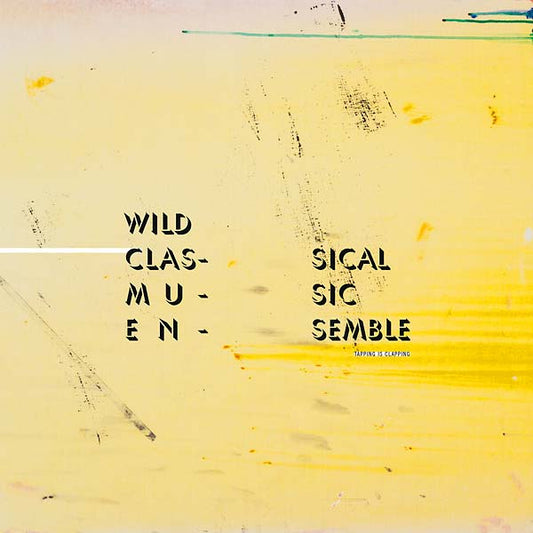 THE WILD CLASSICAL MUSIC ENSEMBLE | Tapping Is Clapping - Vinyl
