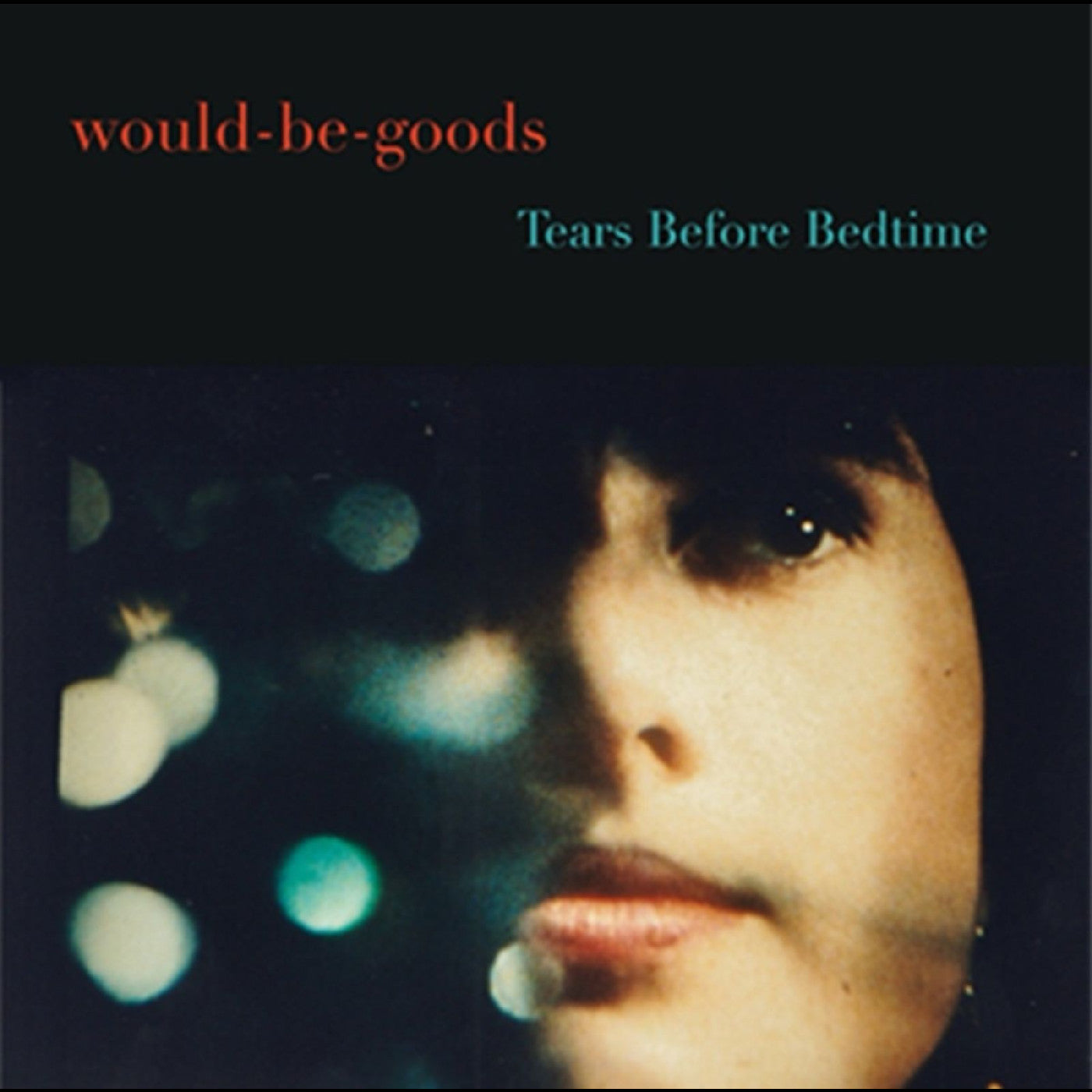 The Would-Be-Goods | Tears Before Bedtime - Vinyl