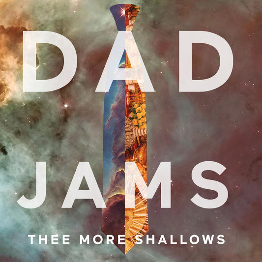 Thee More Shallows | Dad Jams - CD