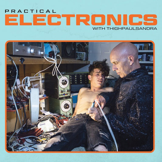 THIGHPAULSANDRA | Practical Electronics with Thighpaulsandra - CD
