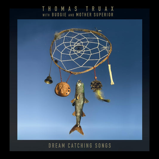 Thomas With Budgie And Mother Superior Truax | Dream Catching Songs - CD