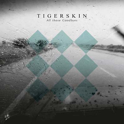 TIGERSKIN | All Those Goodbyes - CD