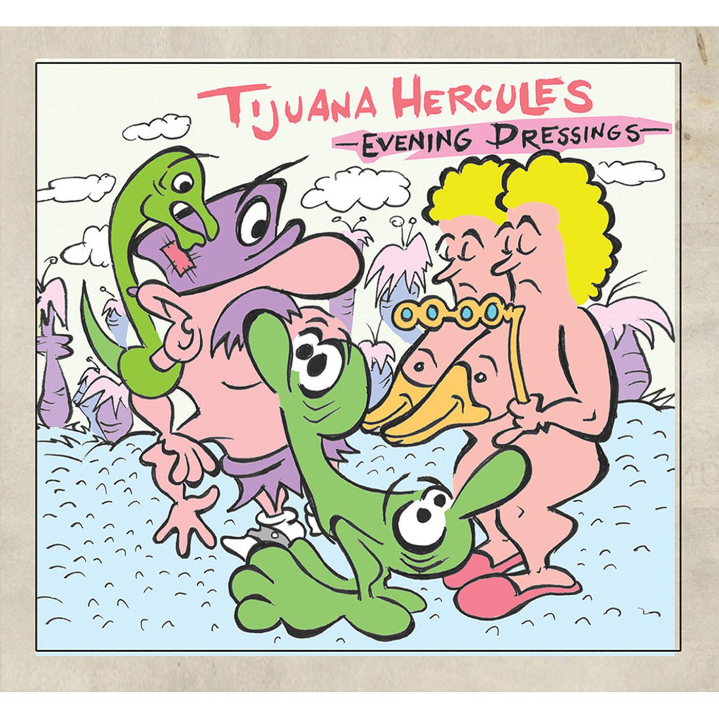Tijuana Hercules | Evening Dressings - CD