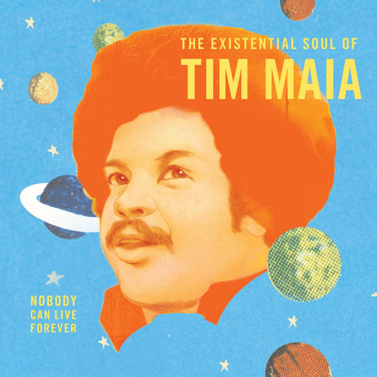 Tim Maia | Nobody Can Live Forever: The Existential Soul of Tim Maia - CD