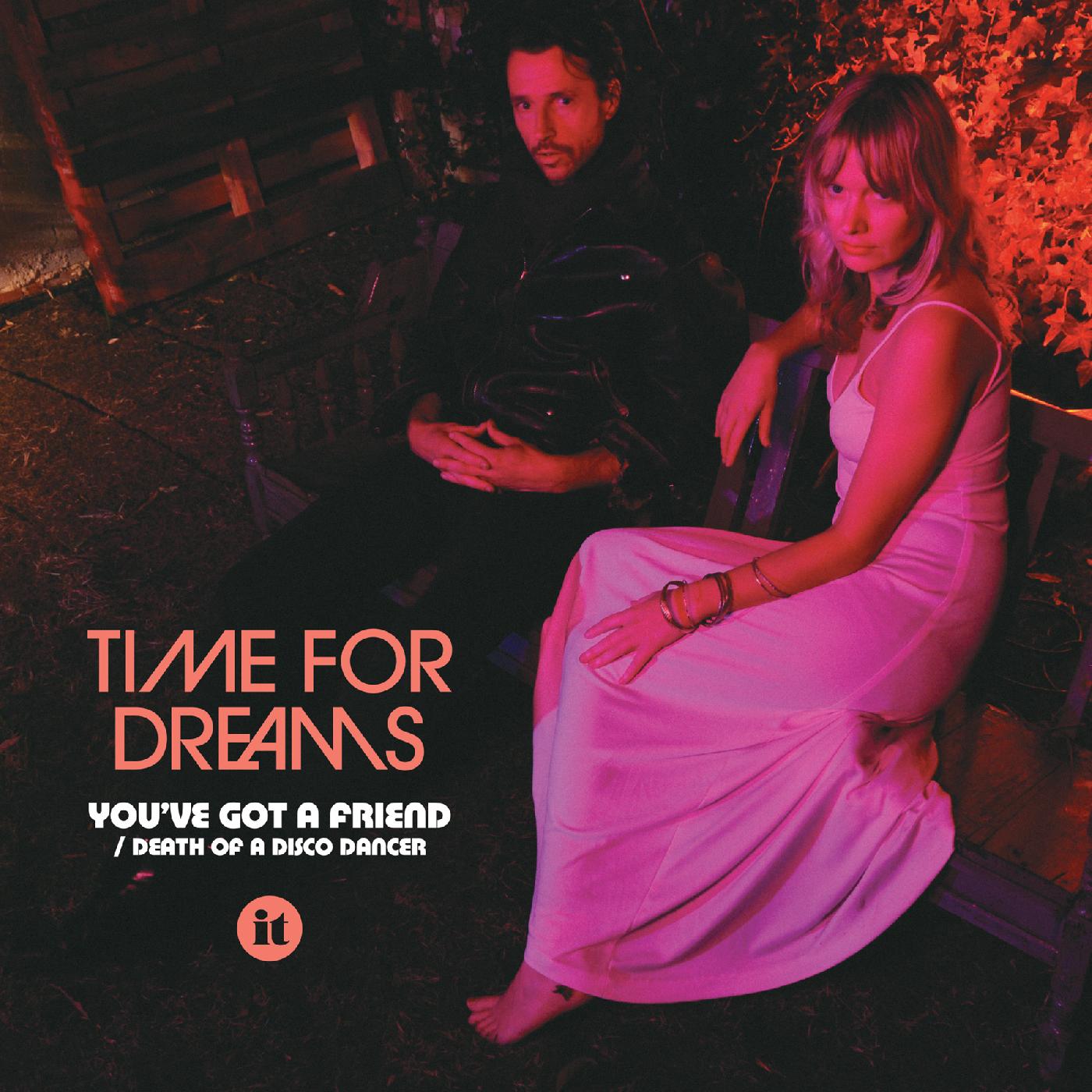 Time For Dreams | You've Got a Friend - Vinyl