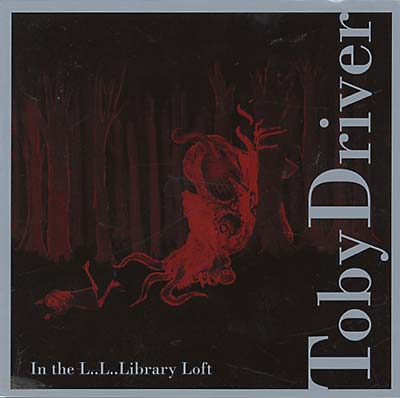 Toby Driver | In the L... L... Library Loft - CD