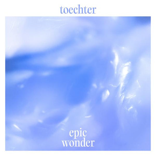 TOECHTER | Epic Wonder - Vinyl