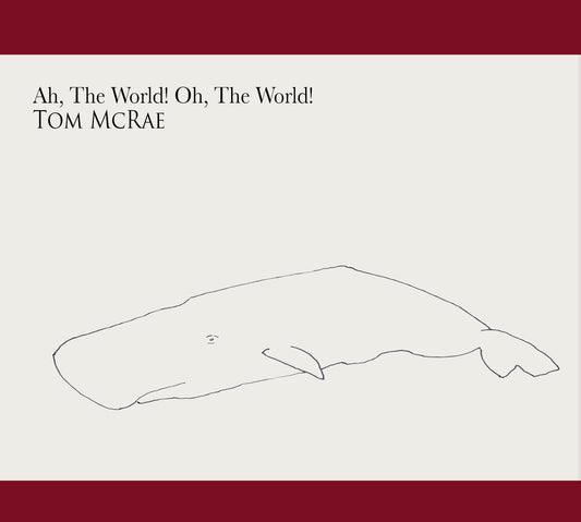 Tom McRae | Ah, The World! Oh, The World! - CD
