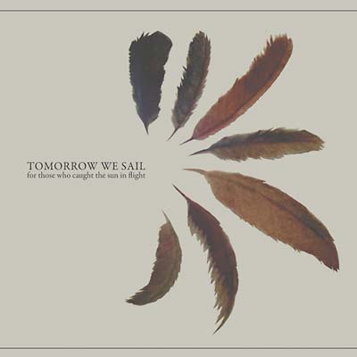 TOMORROW WE SAIL | For Those Who Caught the Sun in Flight - CD