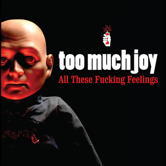 Too Much Joy | All These Fucking Feelings - CD