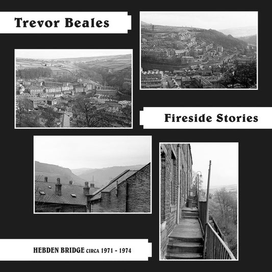 TREVOR BEALES | Fireside Stories (Hebden Bridge circa 1971-1974) - Vinyl