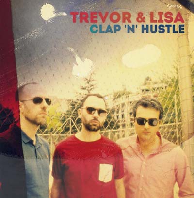 TREVOR & LISA | Clap 'n' Hustle - Vinyl