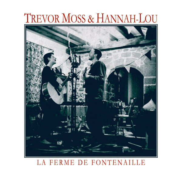 TREVOR MOSS AND HANNAH-LOU | La Ferme De Fontenaille - CD