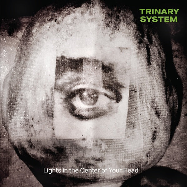 TRINARY SYSTEM | Lights in the Center of Your Head - Vinyl