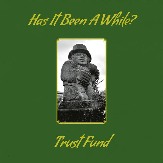 Trust Fund | Has It Been A While? - CD
