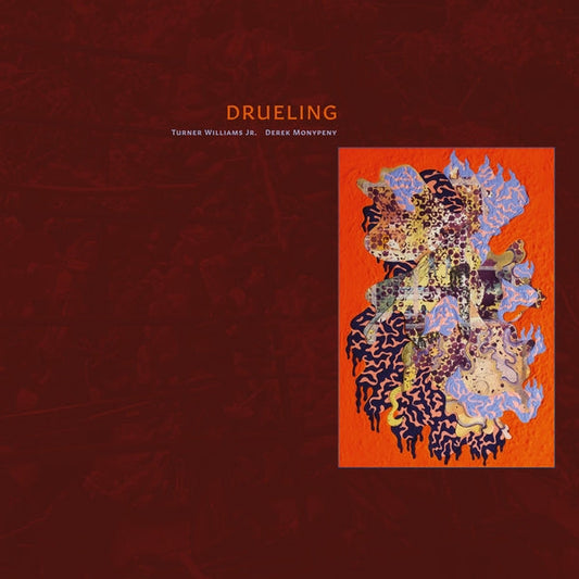 Turner Williams Jr. And Derek Monypeny | Drueling [LP] - Vinyl