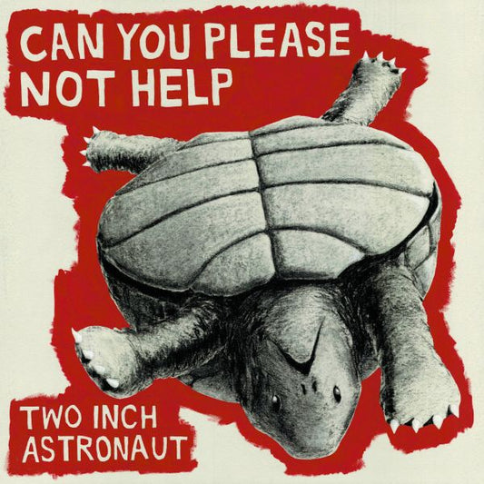 Two Inch Astronaut | Can You Please Not Help - Vinyl