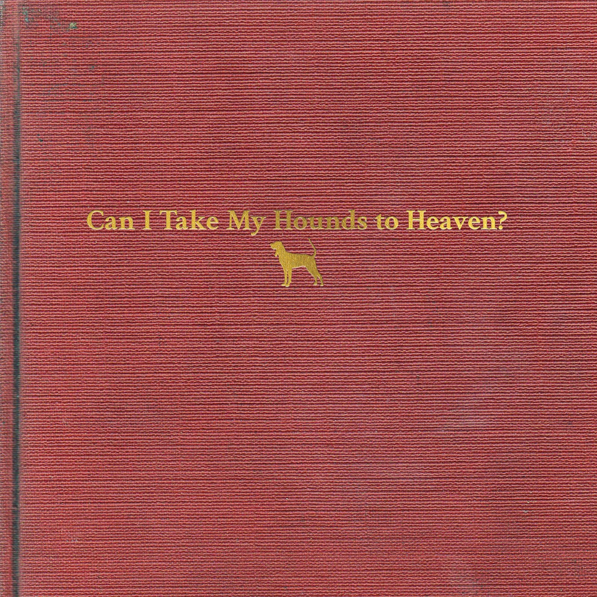 Tyler Childers | Can I Take My Hounds To Heaven? - Vinyl