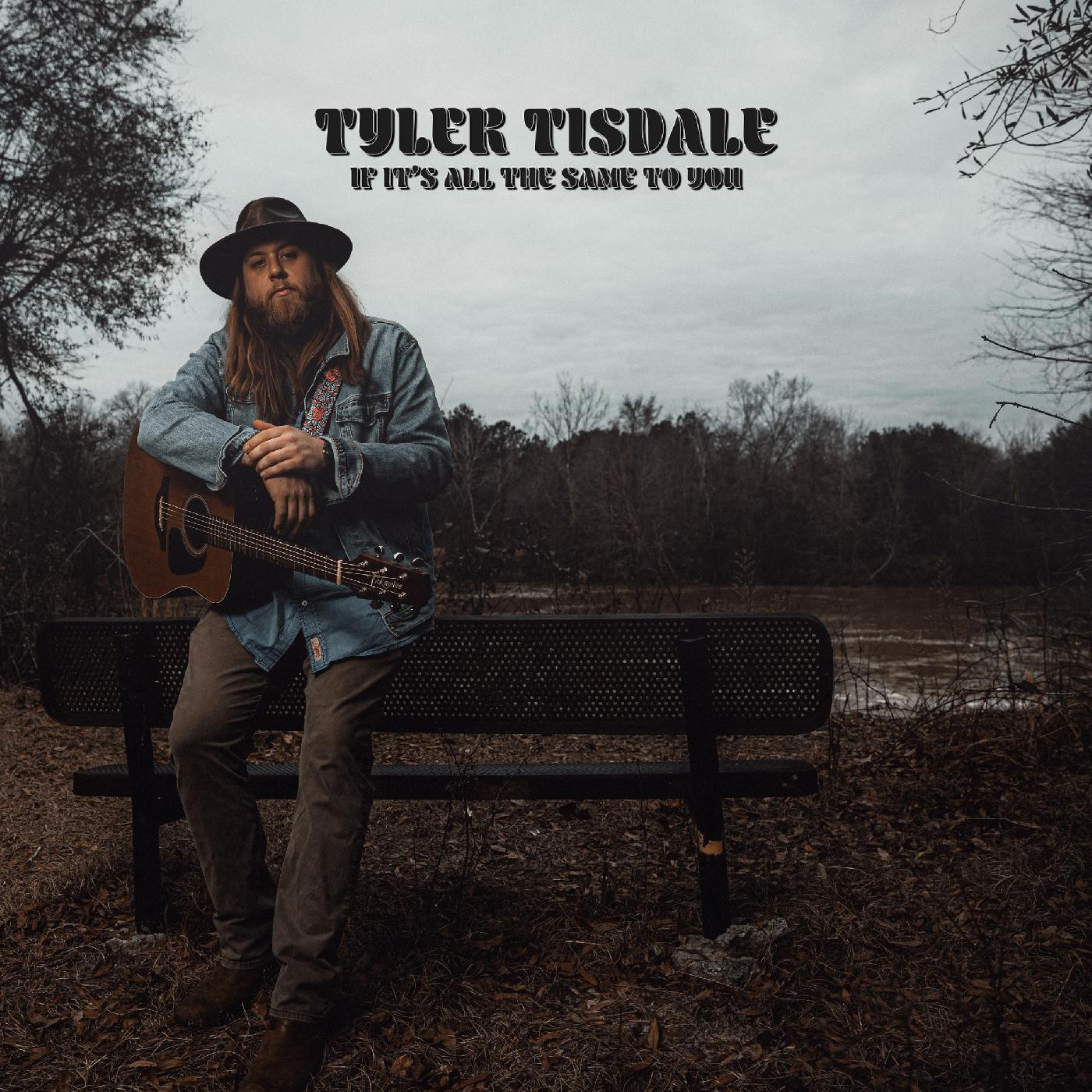 Tyler Tisdale | If Itâ€™s All The Same To You - CD