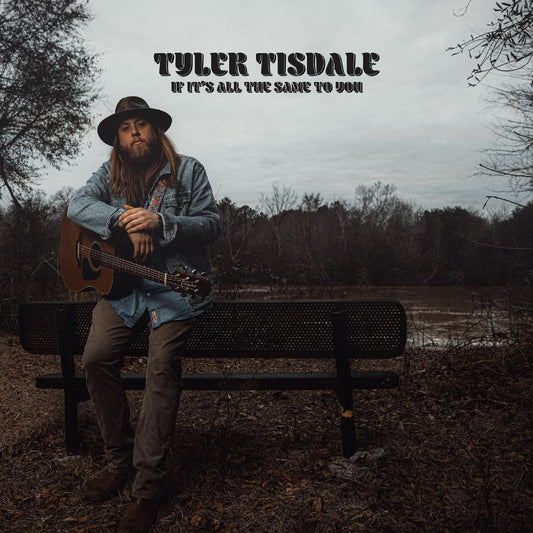 Tyler Tisdale | If Itâ€™s All The Same To You - CD