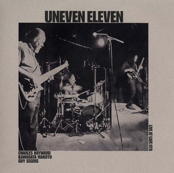UNEVEN ELEVEN | Live at Cafe OTO - Vinyl
