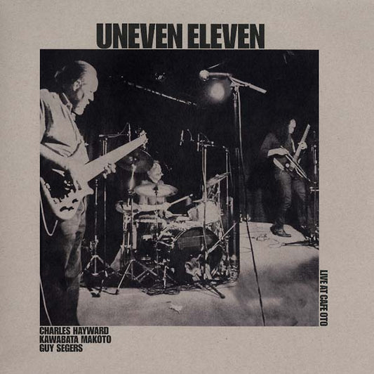 UNEVEN ELEVEN | Live at Cafe OTO - Vinyl