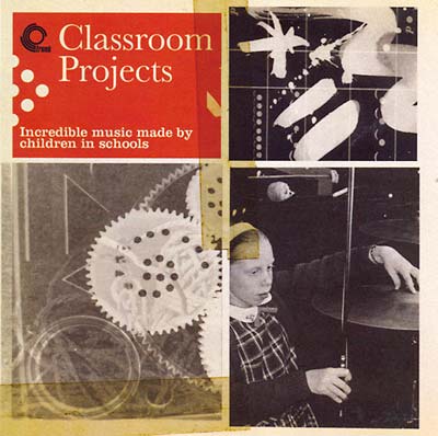 Va | Classroom Projects: Incredible Music Made by Children in Schools - CD