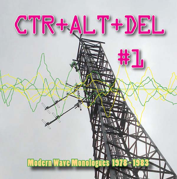 Va | CTR+ALT+DEL #1: Modern Wave Monologues 1978-1983 - CD