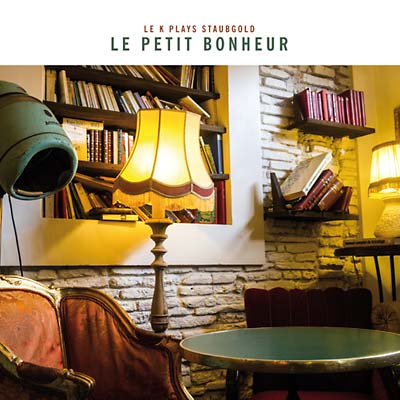 Va | Le Petit Bonheur: Le K Plays Staubgold - CD