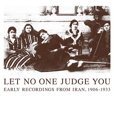 Va | Let No One Judge You: Early Recordings from Iran, 1906-1933 - CD