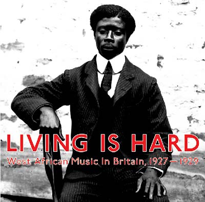 Va | Living Is Hard: West African Music in Britain, 1927-1929 - CD