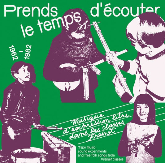 Va | Prends le temps d'ecouter: Tape music, sound experiments and Free Folk Songs by Children from Freinet Classes 1962-1982 - CD
