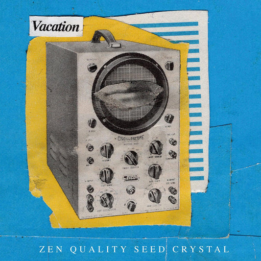 Vacation | Zen Quality Seed Crystal - Vinyl