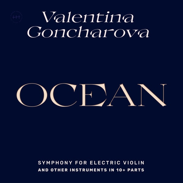 VALENTINA GONCHAROVA | Ocean: Symphony for Electric Violin and Other Instruments in 10+ Parts - Vinyl